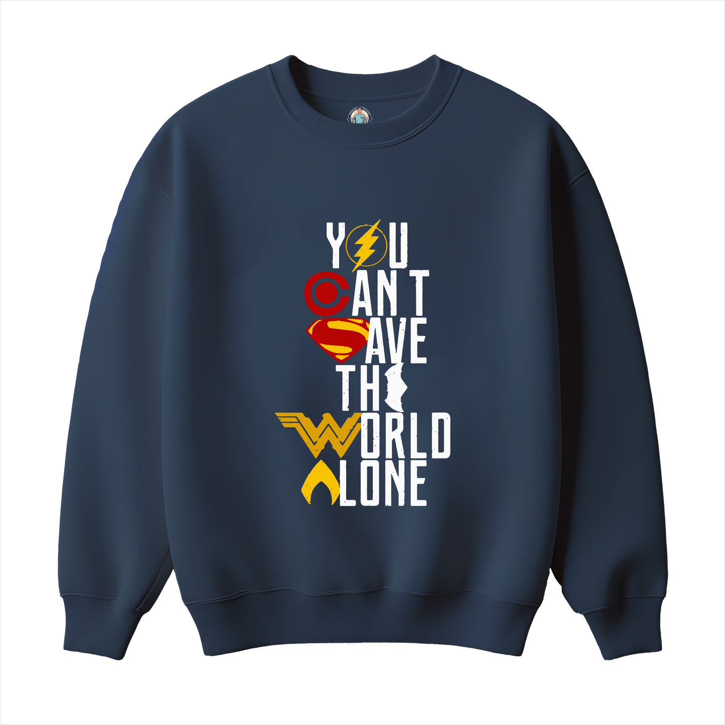 You Can`t save the World Alone Sweatshirt