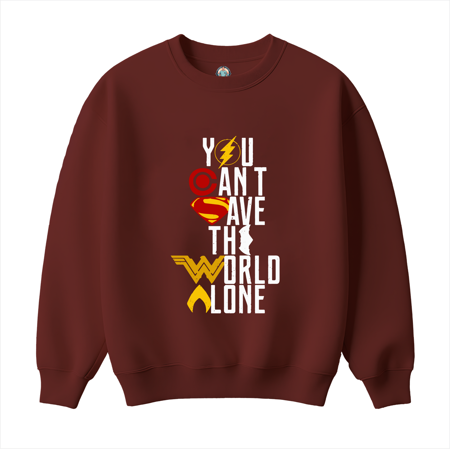 You Can`t save the World Alone Sweatshirt
