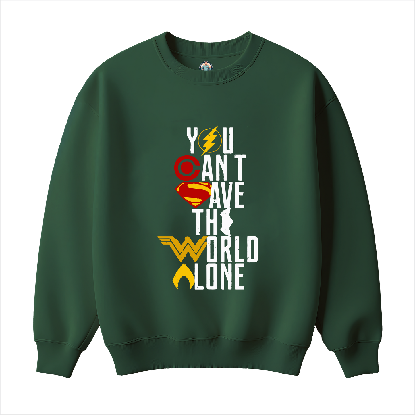 You Can`t save the World Alone Sweatshirt