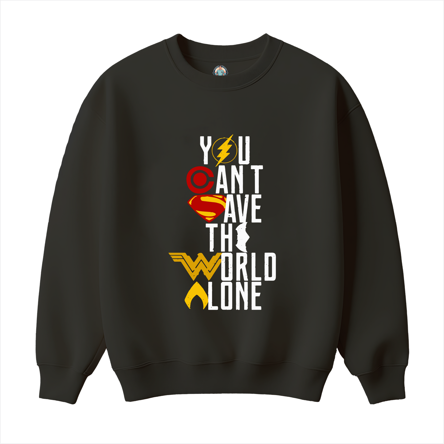 You Can`t save the World Alone Sweatshirt